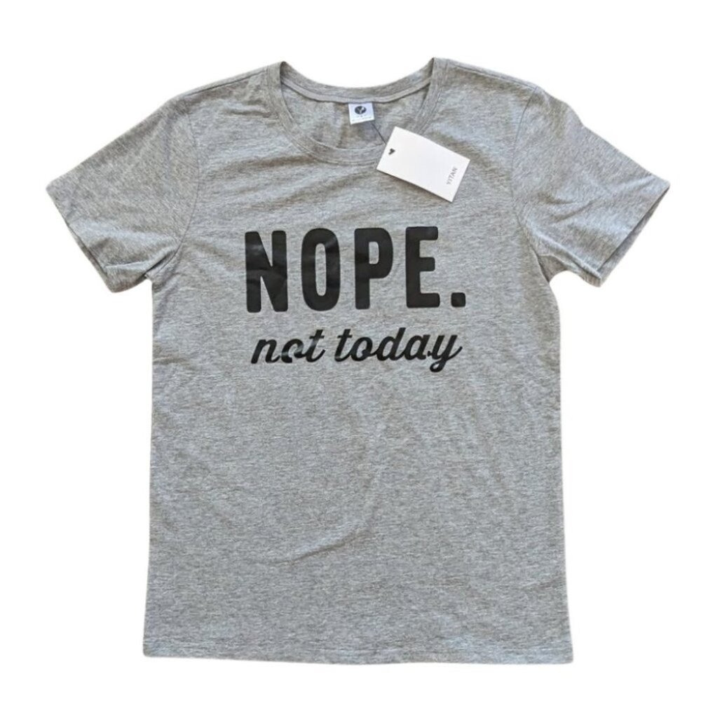 YITAN T-Shirt Grey Nope Not Today Size S Unisex NEW